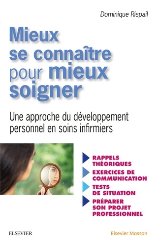 Dominique Rispail - Mieux se connaître pour mieux soigner - Une approche de développement personnel en soins infirmiers.