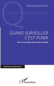 Quand surveiller cest punir - Vers un au-delà de la justice pénale.pdf