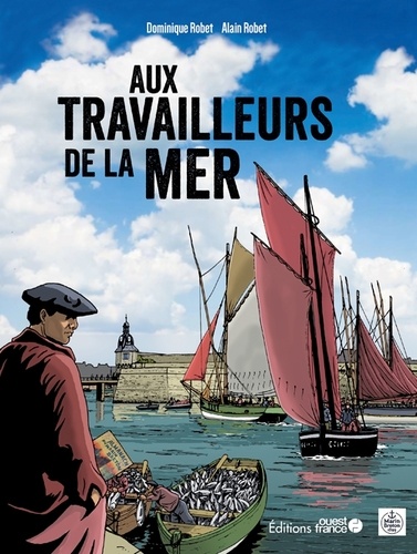 Dominique Robet et Alain Robet - Aux travailleurs de la mer.