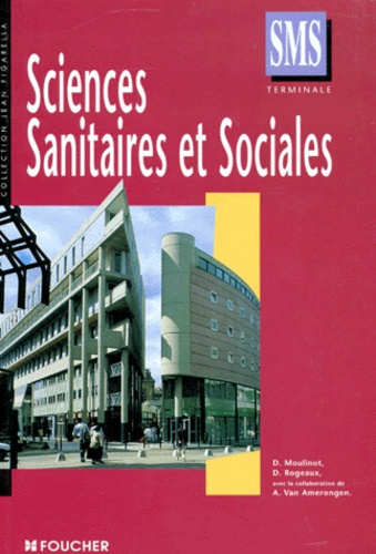 Dominique Rogeaux et Danièle Moulinot - Sciences sanitaires et sociales, classe de terminale.