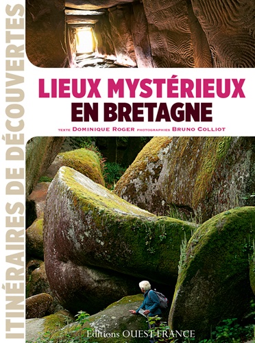 Dominique Roger - Lieux mystérieux en Bretagne.