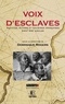 Dominique Rogers - Voix d'esclaves - Antilles, Guyane et Louisiane françaises, XVIIIe-XIXe siècles.