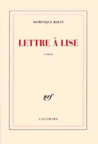 Dominique Rolin - Lettre A Lise.