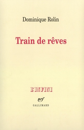 Dominique Rolin - Train de rêves.