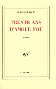 Trente ans d'amour fou