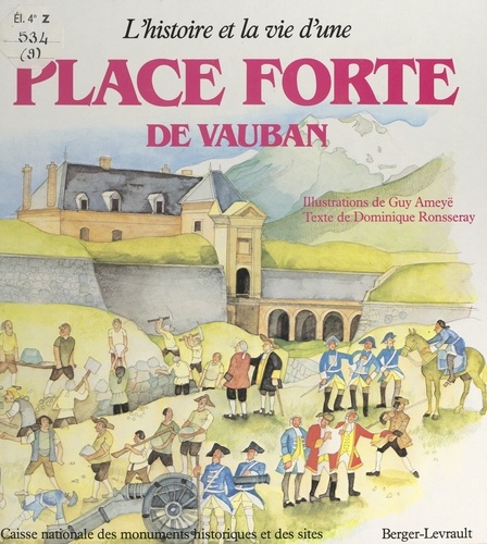 L'histoire et la vie d'une place forte de Vauban