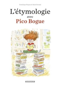 L'étymologie avec Pico Bogue Tome 1