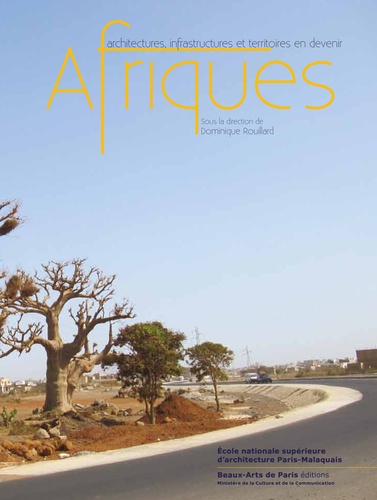 Dominique Rouillard - Afriques - Architectures, infrastructures et territoires en devenir.