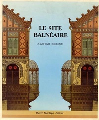 Dominique Rouillard - Le site balnéaire.