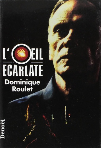 Dominique Roulet - L'êil écarlate.