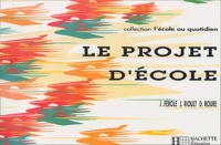 Dominique Roure et Jean Rioult - Le projet d'école.