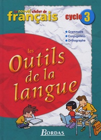 Dominique Roure - Les outils de la langue Cycle 3.