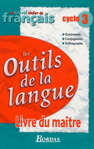 Les outils de la langue cycle 3 - Livre du maître de Dominique Roure -  Livre - Decitre