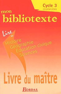 Dominique Roure - Mon Bibliotexte Cycle 3. Livre Du Maitre.