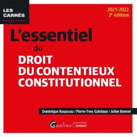 L'essentiel du droit du contentieux constitutionnel  Edition 2021-2022