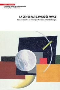 Dominique Rousseau et Sandra Laugier - La démocratie - Une idée force.