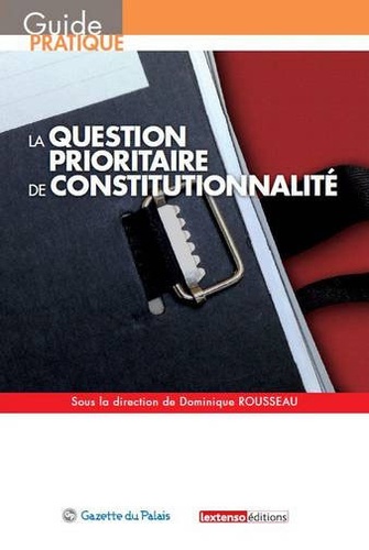 Dominique Rousseau - La question prioritaire de constitutionnalité.