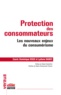 Dominique Roux et Lydiane Nabec - Protection des consommateurs - Les nouveaux enjeux du consumérisme.