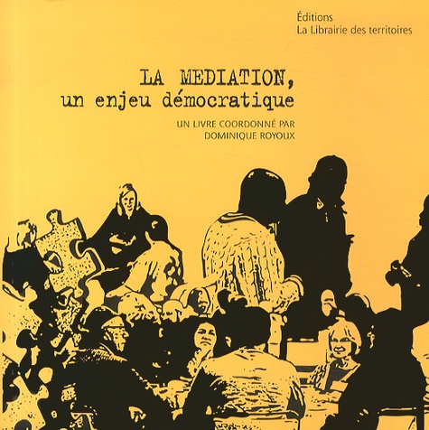 Dominique Royoux - La médiation, un enjeu démocratique.