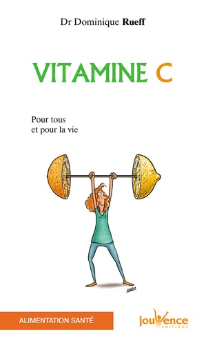 Dominique Rueff - Vitamine C Pour Tous Et Pour La Vie.