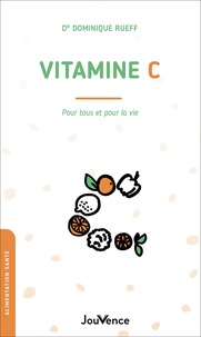 Dominique Rueff - Vitamine C - Pour  tous et pour  la vie.