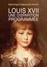 Dominique Sabourdin-Perrin - Louis XVII - Une disparition programmée.