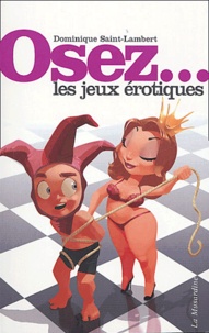 Dominique Saint-Lambert - Osez les jeux érotiques.