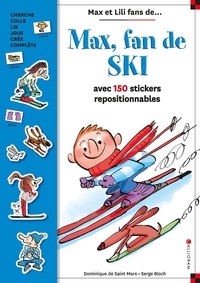 DOMINIQUE SAINT-MARS (DE) - Max, fan de ski - Avec 150 stickers repositionnables.