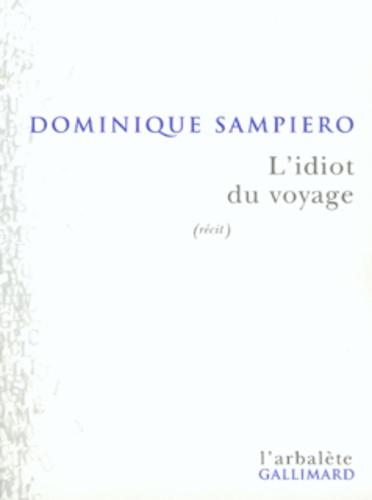 Dominique Sampiero - L'idiot du voyage.