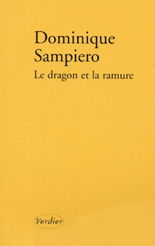 Dominique Sampiero - Le dragon et la ramure - Récit.
