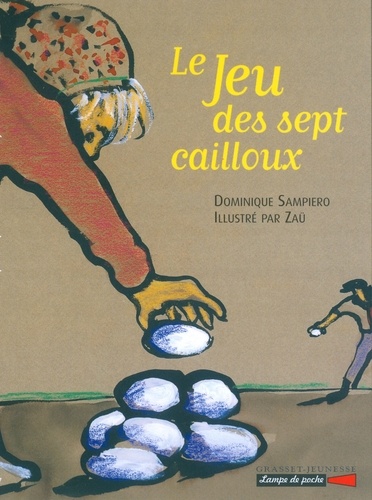 Dominique Sampiero et  Zaü - Le jeu des sept cailloux.