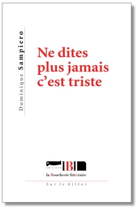Ne dites plus jamais c'est triste