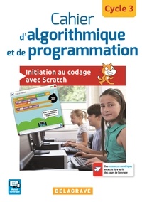 Dominique Sauzeau - Cahier d'algorithmique et de programmation cycle 3 - Initiation au codage avec Scratch.