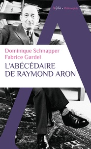 Dominique Schnapper et Fabrice Gardel - L'abécédaire de Raymond Aron.