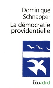Dominique Schnapper - La démocratie providentielle - Essai sur l'égalité contemporaine.
