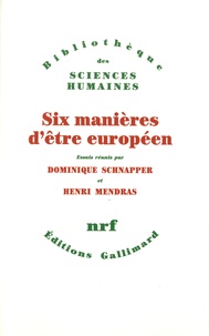 Dominique Schnapper et Henri Mendras - Six manières d'être européen.
