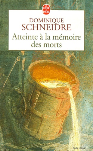 Dominique Schneidre - Atteinte A La Memoire Des Morts.