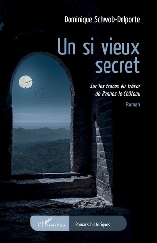 Un si vieux secret. &lt;em&gt;Sur les traces du trésor de Rennes-le-Château&lt;/em&gt;