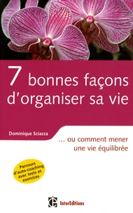 7 Bonnes façons d'organiser sa vie