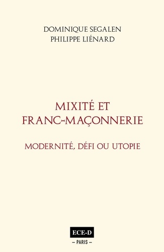 Mixité et Franc-Maçonnerie. Modernité, défi ou utopie