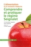 Dominique Seignalet et Anne Seignalet - Comprendre et pratiquer le régime Seignalet - L'alimentation ou la troisième médecine.