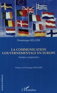 Dominique Sellier - La communication gouvernementale en Europe - Analyse comparative.