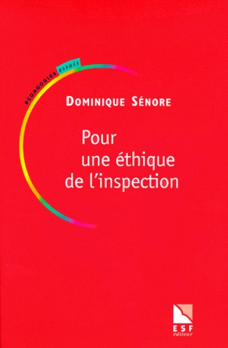 Dominique Sénore - Pour une éthique de l'inspection.