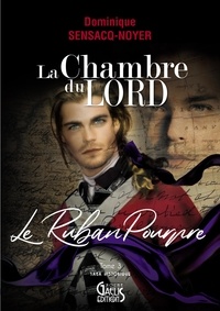 Dominique Sensacq-Noyer - La chambre du Lord Tome 3 : Le ruban pourpre.