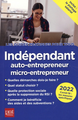 Indépendant. Auto-entrepreneur, micro-entrepreneur  Edition 2022