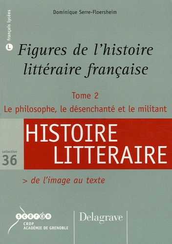 Dominique Serre-Floersheim - Figures de l'histoire littéraire française - Tome 2, De l'image au texte.