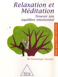 Dominique Servant - Relaxation et méditation - Trouver son équilibre émotionnel.