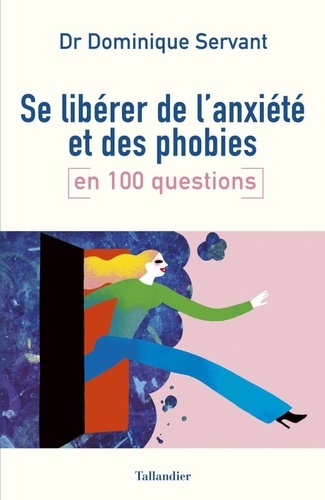 Se libérer de l'anxiété et des phobies en 100 questions