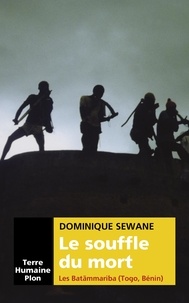 Télécharger des ebooks pour ipad 2 Le souffle du mort  - La tragédie de la mort chez les Batammariba du Togo, Bénin par Dominique Sewane (Litterature Francaise)