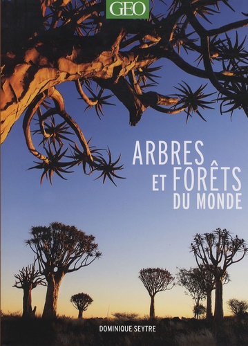 Dominique Seytre - Arbres et forêts du monde.